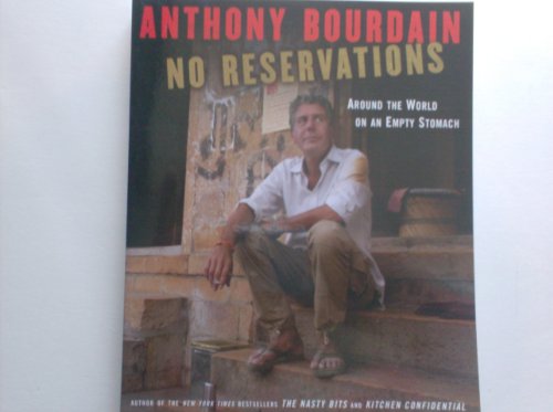 No Reservations: Around the World on an Empty Stomach by Anthony Burdain (2007) Paperback