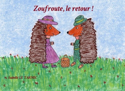 Zoufroute, le retour !: Le respect (Des livres pour reflechir avec nos enfants sur le sens de la vie. Contes educatifs) (French Edition)