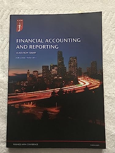 Financial accounting & Reporting Question Bank for exams from 2015. ICAEW