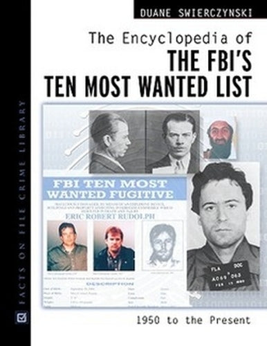 The Encyclopedia of the FBI's Ten Most Wanted List, 1950-present