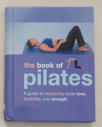 The Book of Pilates: A Guide to Improving Body Tone, Flexibility, and Strength by Joyce Gavin (2004-05-03)