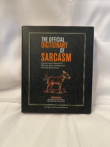 The Official Dictionary of Sarcasm: A Lexicon for Those of Us Who Are Better and Smarter Than the Rest of You by James Napoli (2014-05-04)