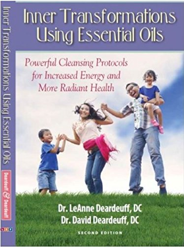 Inner Transformations Using Essential Oils: Powerful Cleansing Protocols for Increase Energy and more Radiant Health by DC LeAnne Deardeuff (2014-05-03)