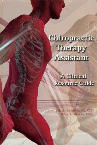 Chiropractic Therapy Assistant: A Clinical Resource Guide by Cole J. Hosenfeld (2009-05-03)