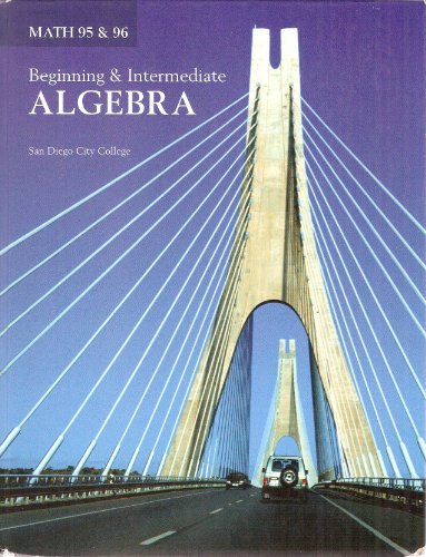 Math 95 & 96 Beginning & Intermediate Algebra (Custom for San Diego City College) by K. Elayn Martin-Gay (2005-05-03)
