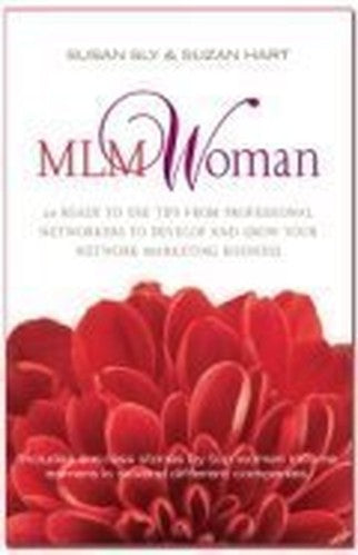 MLM Woman: 20 Ready to Use Tips From Professional Networkers to Develop and Grow Your Network Market by Susan Sly (2008-05-04)
