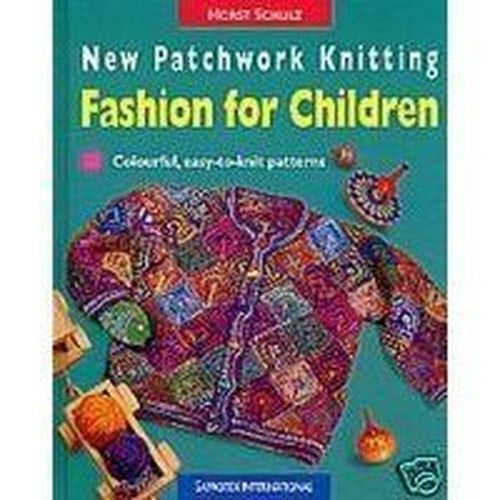 New Patchwork Knitting Fashion for Children by Horst Schulz (2000-05-03)