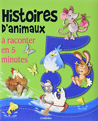 HISTOIRES D'ANIMAUX A RACONTER EN 5 MINUTES (Histoires en 5 minutes)