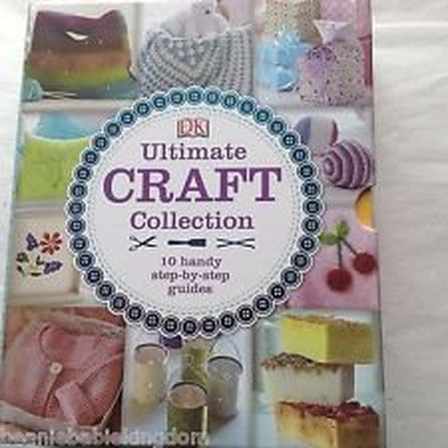 Dorling Kindersley - ULTIMATE CRAFT COLLECTION - (