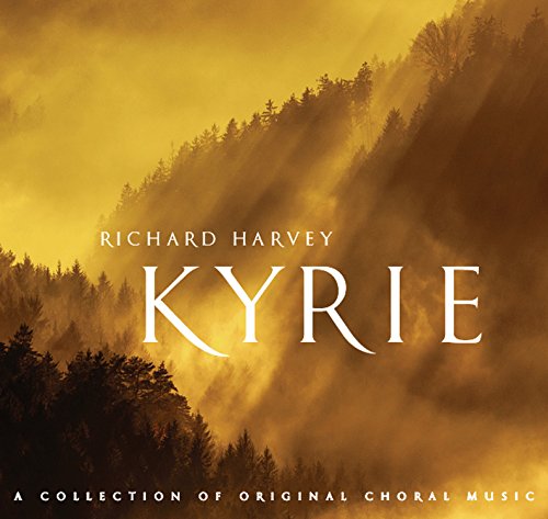 Richard Harvey: Kyrie - A Collection of Original Choral Music