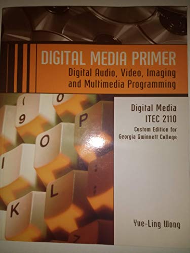 Digital Media Primer Custom Edition for Georgia Gwinnett College