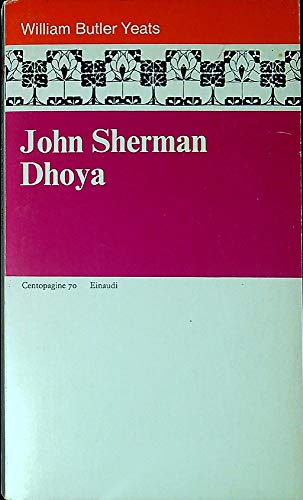 John Sherman; Dhoya. Introduzione di Pietro De Logu, Traduzione e Note di Dario Calimani.