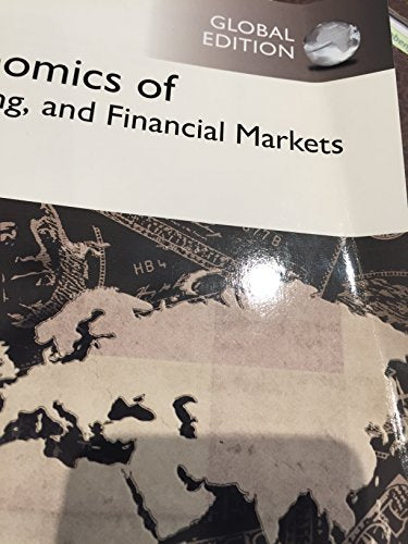 The Economics of Money, Banking and Financial Markets, Global Edition