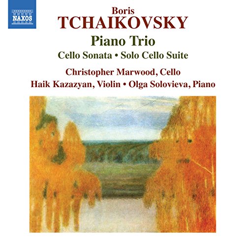 Boris Tchaikovsky: Piano Trio, Cello Sonata, Solo Cello Suite