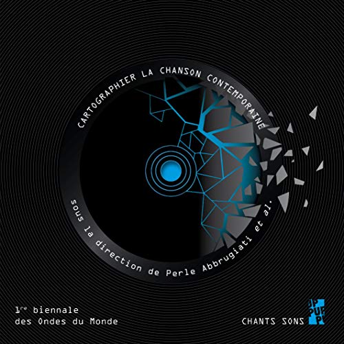 CARTOGRAPHIER LA CHANSON CONTEMPORAINE: PREMIÈRE BIENNALE DES ONDES DU MONDE