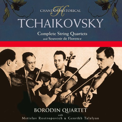 Tchaikovsky: Complete String Quartets and Souvenir de Florence