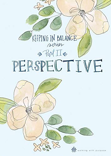 Perspective: Keeping in Balance Part 2