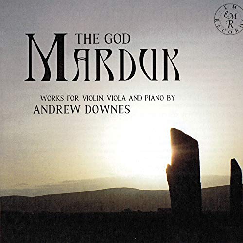 The God Marduk: Works For Violin, Viola And Piano by Andrew Downes