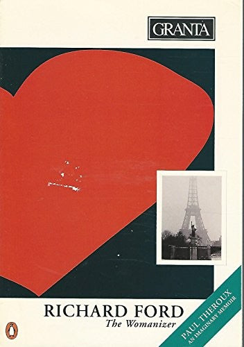 Granta Forty: The Womanizer; Richard Ford