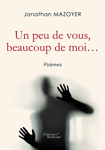 Un peu de vous, beaucoup de moi...