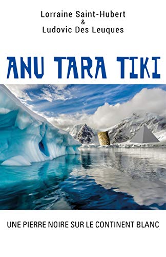Anu Tara Tiki: Une pierre noire sur le continent blanc