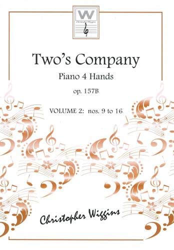 Wiggins: Two's Company Op.157B Volume 2- 9 to 16 for Piano Duet