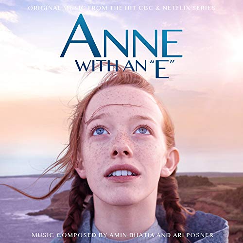 Anne With An 'E' (O.S.T. from the CBC & Netflix Series)