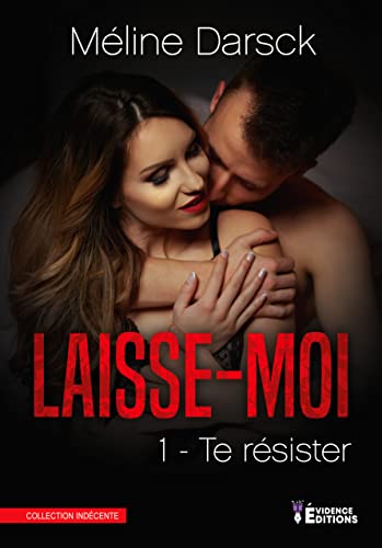 Laisse-moi... te résister Tome 1
