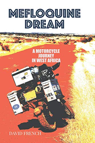 Mefloquine Dream: A Motorcycle Journey in West Africa