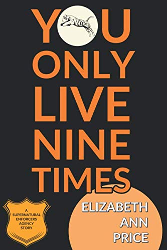 You Only Live Nine Times (Supernatural Enforcers Agency)
