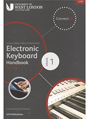 London College of Music Electronic Keyboard Handbook 2013-2019 Grade 1