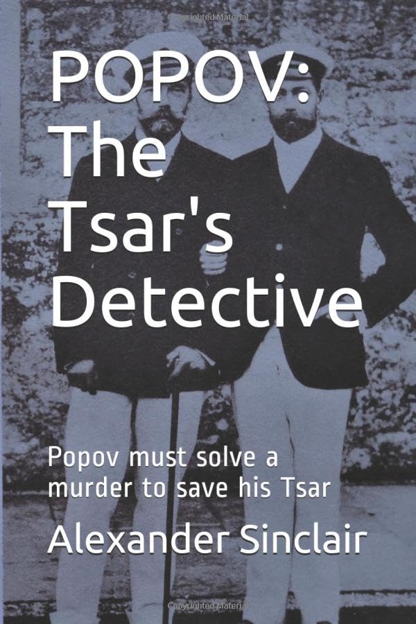 POPOV: The Tsar's Detective: Popov must solve a murder to save his Tsar