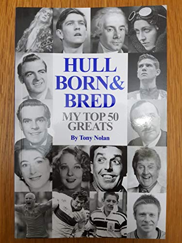 Hull Born & Bred - My Top 50 Greats