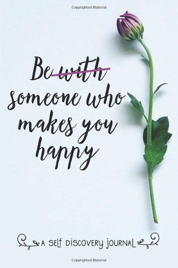 Be Someone Who Make You Happy: A Self Discovery Journal