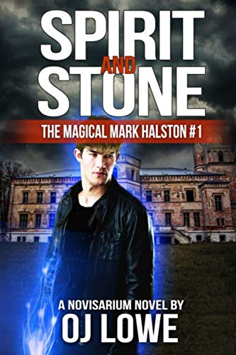 Spirit and Stone (A Novisarium Novel): The Magical Mark Halston #1 (An urban fantasy thriller)