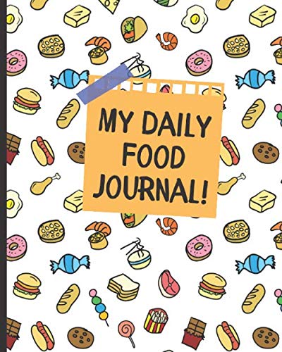 My Daily Food Journal : Kids Daily Food Intake Journal Notebook and Weekly Meal Planner for Fussy Eaters - (Kids Healthy Eating Log).