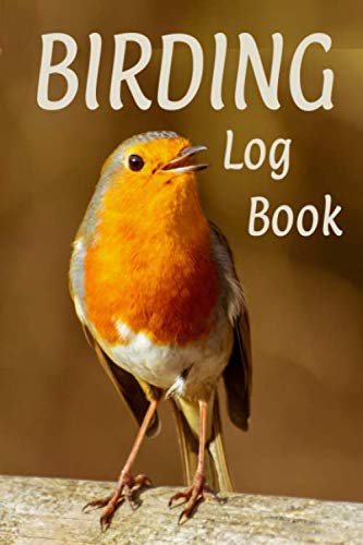 Birding Log Book : 6 X 9 Bird Watching Journal for Adults, Birdwatchers, Birder Gifts, Field Guide Observations Record Book Notebook, Photography Settings, Bird Lovers, a Bird Watcher Equipment Essential (150 Pages)