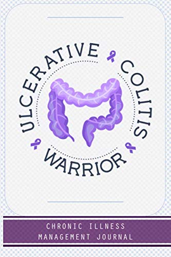 Ulcerative Colitis Warrior: Ulcerative Colitis awareness journal Book, A Daily Mood, Pain, Symptoms, Food.. Tracker book For Ulcerative Colitis survivors, Health and Wellbeing diary