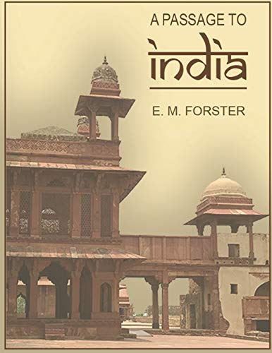 A Passage to India (1924) and The Machine Stops (1909) Unabridged editions by Edward Morgan Forster OM CH
