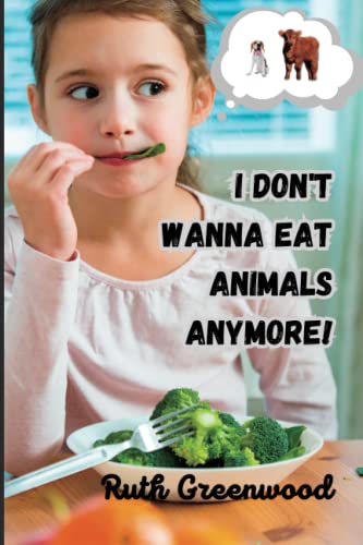 I Don't Wanna Eat Animals Anymore!