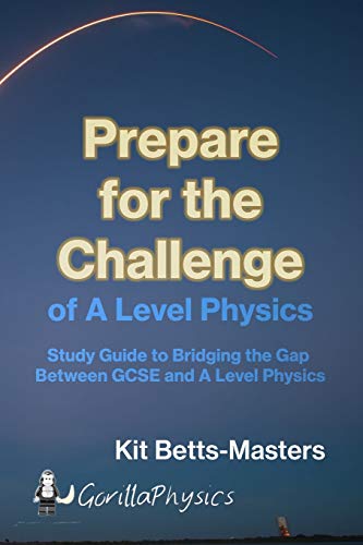 Prepare for the Challenge of A Level Physics