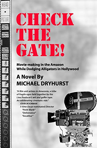 CHECK THE GATE! Movie-Making in the Amazon While Dodging Alligators in Hollywood