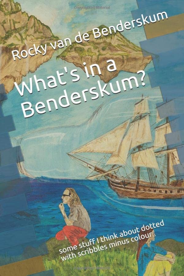 What's in a Benderskum: some stuff I think about dotted with scribbles minus colour (Benderdrivel)