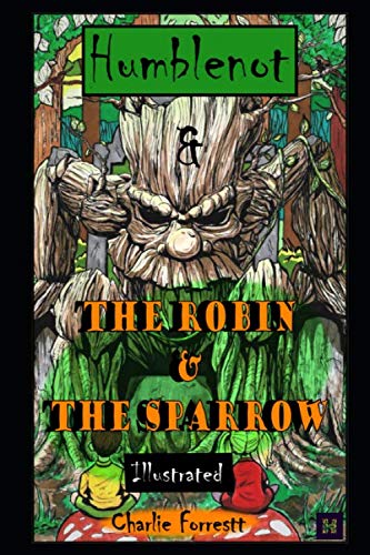 Humblenot and the Robin and the Sparrow : Illustrated