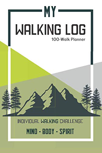 My Walking Log : Walk Planner with Prompts Challenge Yourself Logbook for Health and Fitness