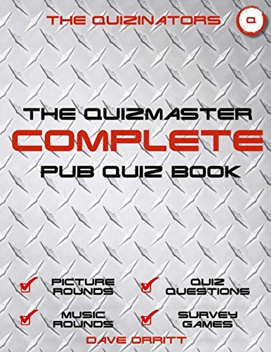 The Quizmaster Complete Pub Quiz Book: Featuring: Picture Rounds, Quiz Questions, Music Rounds and Survey Games (Quizinators)
