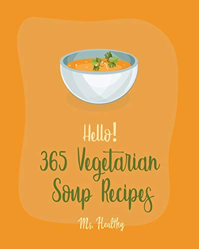 Hello! 365 Vegetarian Soup Recipes