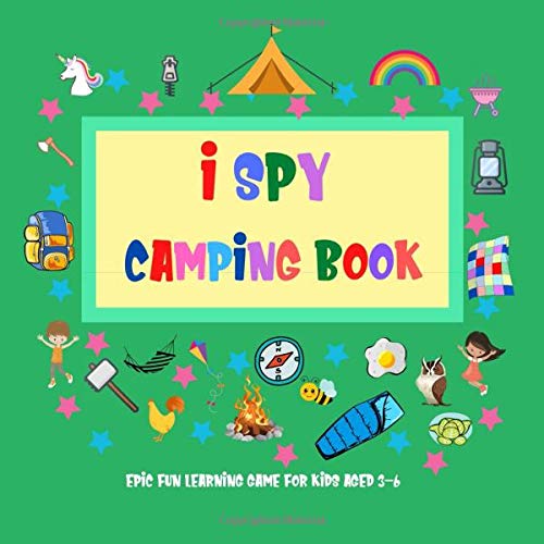 I Spy Camping Book ~ Epic Fun Learning Game For Kids Aged 3-6: Learn The Alphabet Book