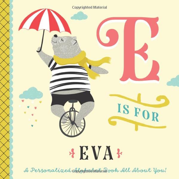 E is for Eva: A Personalized Alphabet Book All About You! (Personalized Children's Book)