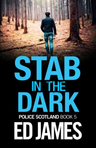 Stab in the Dark (Police Scotland Edinburgh Crime Thrillers)